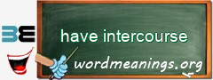 WordMeaning blackboard for have intercourse